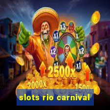 slots rio carnival